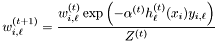 \[ w^{(t+1)}_{i, \ell}= \frac{ w^{(t)}_{i, \ell} \exp \left( -\alpha^{(t)} h_\ell^{(t)}(x_i) y_{i, \ell} \right) }{ Z^{(t)} } \]